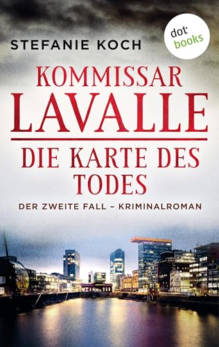 Kommissar Lavalle - Der zweite Fall: Die Karte des Todes: Kriminalroman
