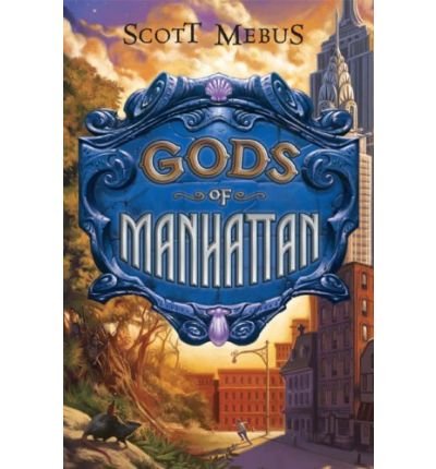Gods of Manhattan (Gods of Manhattan (Hardcover)) [ GODS OF MANHATTAN (GODS OF MANHATTAN (HARDCOVER)) ] by Mebus, Scott (Author ) on May-01-2008 Hardcover