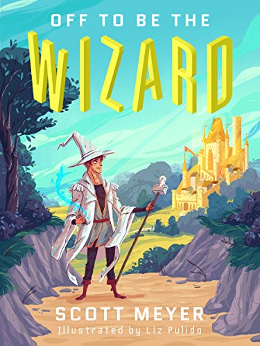 Off to Be the Wizard (Magic 2.0 Book 1)