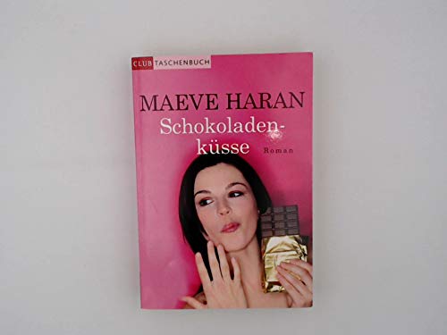 Club-Taschenbuch Schokoladenküsse : Roman
