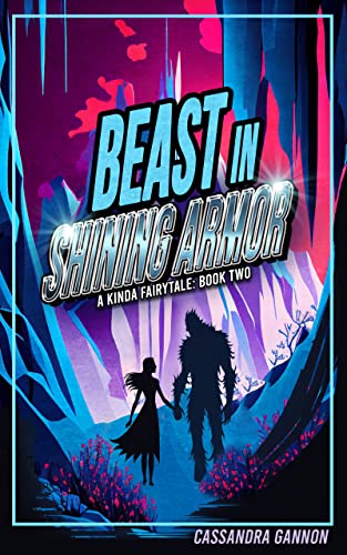 Beast in Shining Armor (A Kinda Fairy Tale Book 2)