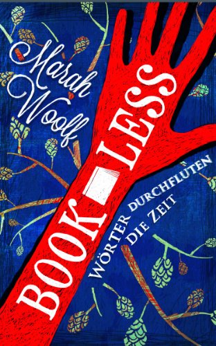 BookLess.Wörter durchfluten die Zeit (BookLessSaga 1)