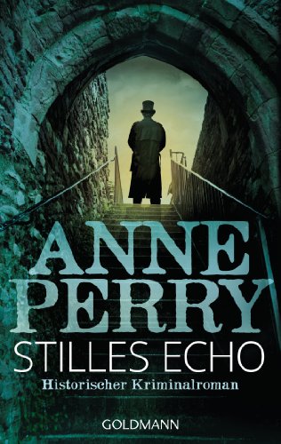 Stilles Echo: Historischer Kriminalroman (William Monk 8)