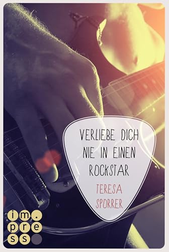 Verliebe dich nie in einen Rockstar (Die Rockstars-Serie 1): Musiker-Liebesroman