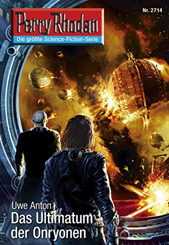 Perry Rhodan 2714: Das Ultimatum der Onryonen: Perry Rhodan-Zyklus "Das Atopische Tribunal" (Perry Rhodan-Die Gröβte Science- Fiction- Serie)