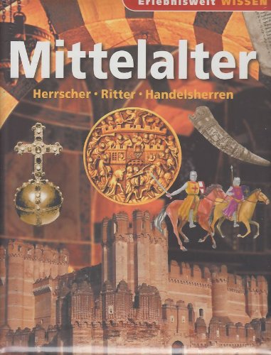 Erlebniswelt Wissen Mittelalter, Herrscher-Ritter-Handelsherren