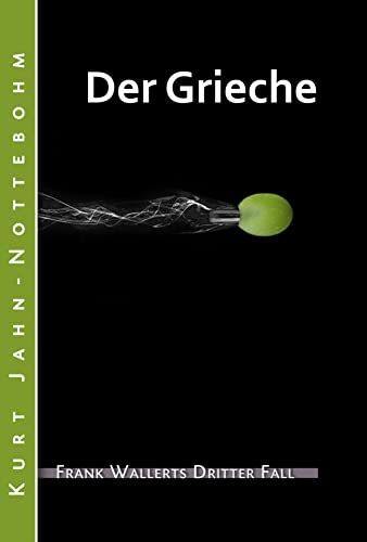 Der Grieche: Frank Wallerts dritter Fall (Frank Wallerts Fälle 3)