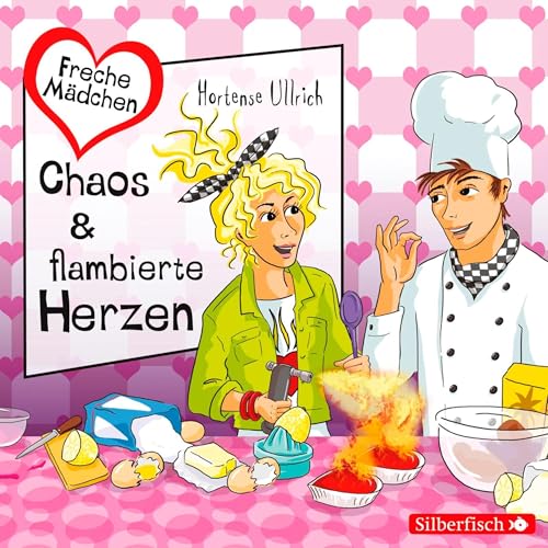 Chaos & flambierte Herzen: Freche Mädchen