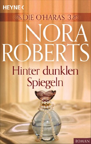 Die O'Haras 3. Hinter dunklen Spiegeln (Die O'Hara-Serie)