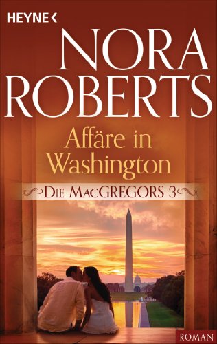 Die MacGregors 3. Affäre in Washington (Die MacGregor-Serie)