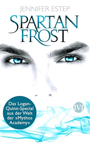 Spartan Frost (Mythos Academy 0): Das Logan-Quinn-Special aus der Welt der "Mythos Academy"
