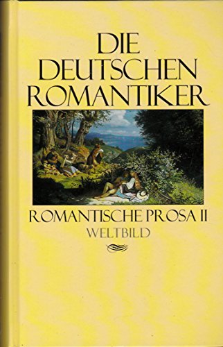 Die deutschen Romantiker - Vierter Band - Romantische Prosa II - Weltbild - 1994
