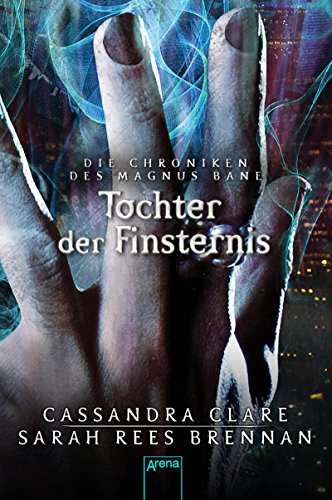 Tochter der Finsternis: Die Chroniken des Magnus Bane (04)