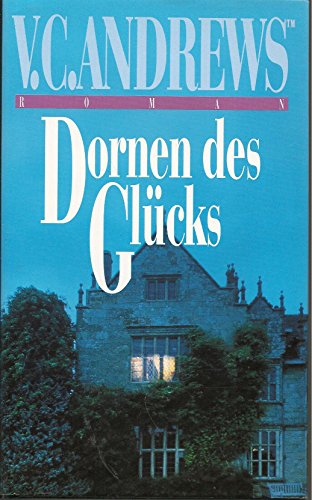 Dornen des Glücks - die Foxworth - Saga.
