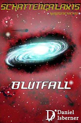 Schattengalaxis - Blutfall: Der Vollständige Sammelband