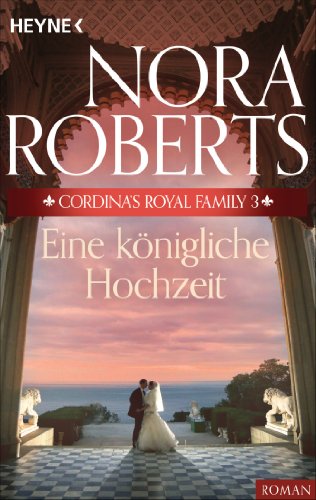 Cordina's Royal Family 3. Eine königliche Hochzeit (Die Cordina-Serie)