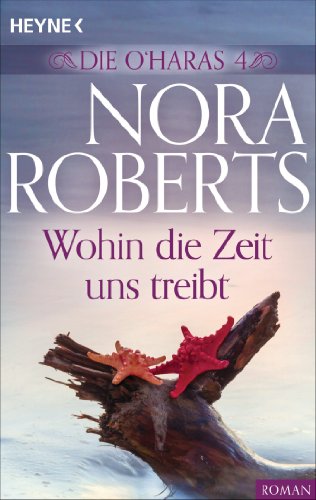 Die O'Haras 4. Wohin die Zeit uns treibt (Die O'Hara-Serie)