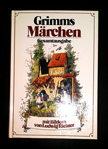 Grimms Märchen. Gesamtausgabe mit Bildern von Ludwig Richter. Kinder- und Hausmärchen.