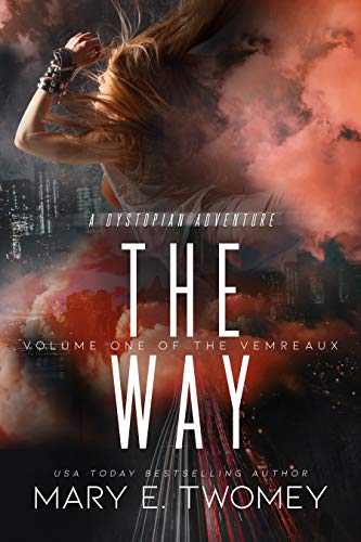 The Way: A Dystopian Vampire Adventure (Volumes of the Vemreaux Book 1)