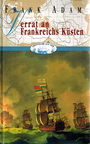 Verrat an Frankreichs Küsten - David Winters Abenteuer im Kampf gegen die Französische Revolution