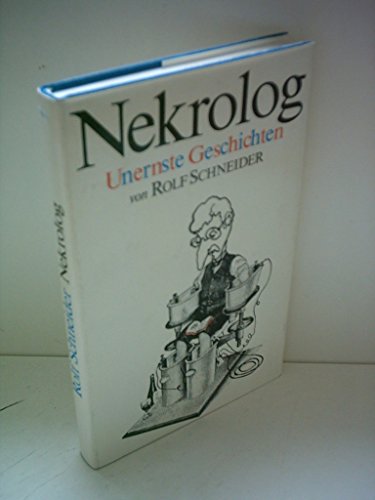 Rolf Schneider: Nekrolog - Unernste Geschichten [hardcover]