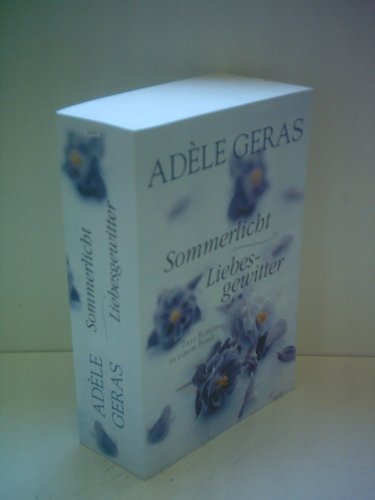 Adele Geras: Sommerlicht / Liebesgewitter [ 2 Romane in einem Buch ] [paperback]
