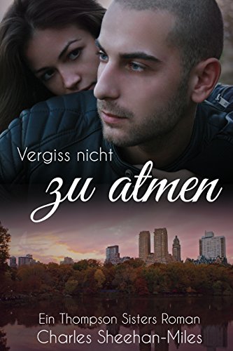 Vergiss nicht zu atmen (Thompson-Sisters 2)