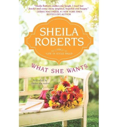 [(What She Wants)] [by: Sheila Roberts]