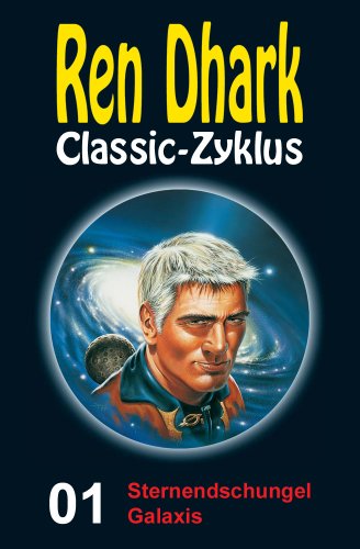 Ren Dhark Classic-Zyklus 1: Sternendschungel Galaxis