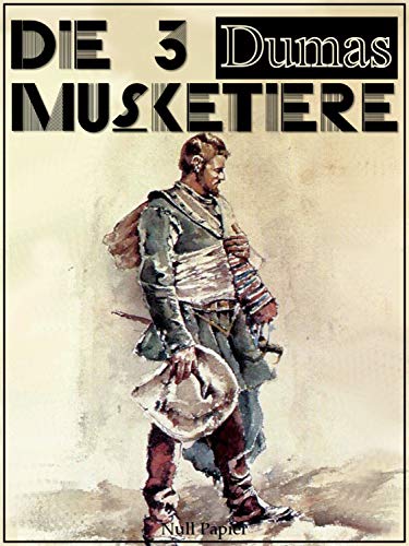 Die drei Musketiere: Illustrierte Fassung (Klassiker bei Null Papier)