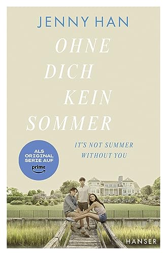 Ohne dich kein Sommer - Ab Juli 23 als Originalserie auf prime video (Sommer Trilogie 2)