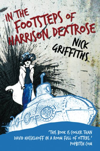 In the Footsteps of Harrison Dextrose (The Dextrose Trilogy Book 1)