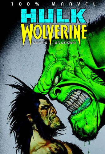 100% Marvel #2: Hulk/ Wolverine - 6 Stunden (2003, Panini)