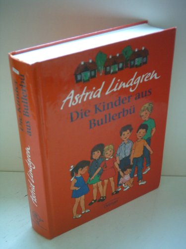 Die Kinder aus Bullerbü (Sammelband: Immer lustig in Bullerbü , Wir Kinder aus Bullerbü, Mehr von uns Kindern aus Bullerbü)