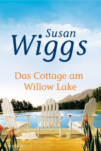 Das Cottage am Willow Lake (Lakeshore Chronicles 3)