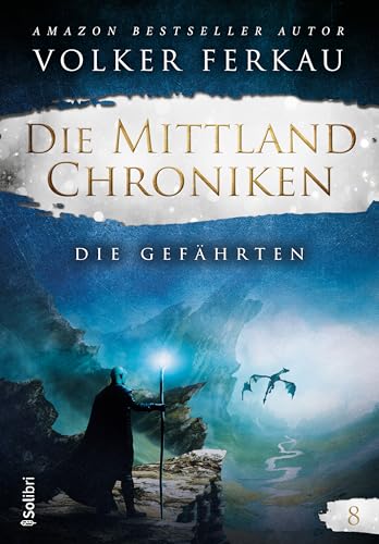 DIE GEFÄHRTEN: Die Mittland-Chroniken 8