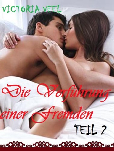Die Verführung einer Fremden - Teil 2