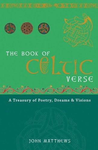 The Book of Celtic Verse: A Treasury of Poetry, Dreams & Visions