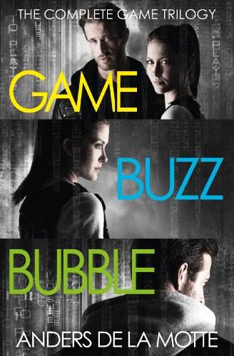 The Complete Game Trilogy: Game, Buzz, Bubble (English Edition)