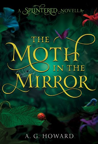 The Moth in the Mirror (Splintered)