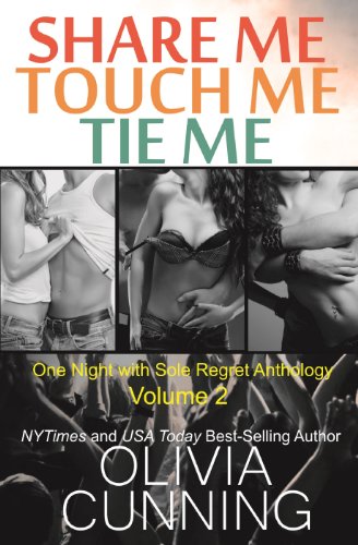 Share Me, Touch Me, Tie Me (One Night with Sole Regret Anthology Book 2)