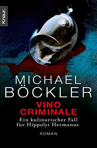 Vino Criminale: Ein kulinarischer Fall für Hippolyt Hermanus (Ein Fall für Hippolyt Hermanus 2)