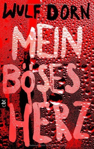 Mein böses Herz von Dorn. Wulf (2012) Gebundene Ausgabe