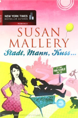 Stadt. Mann . Kuss... von Susan Mallery (2012) Broschiert
