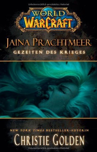World of Warcraft. Jaina Prachtmeer - Gezeiten des Krieges by Unknown(2015-08)