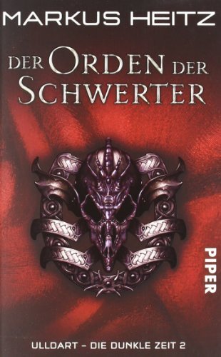 Der Orden der Schwerter. Ulldart - Die Dunkle Zeit 02. von Heitz. Markus (2004) Taschenbuch