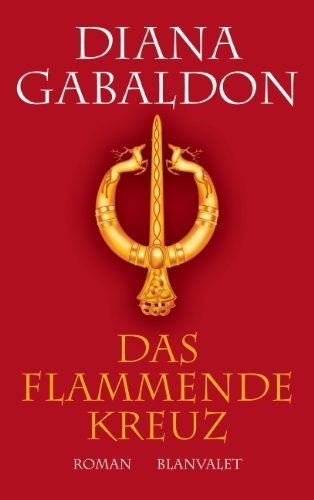 Das flammende Kreuz: Roman von Gabaldon. Diana (2002) Gebundene Ausgabe