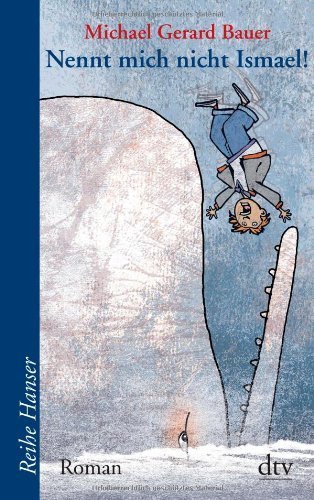 Nennt mich nicht Ismael!: Roman von Bauer. Michael Gerard (2009) Taschenbuch