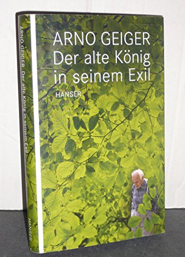 Der alte König in seinem Exil von Geiger. Arno (2011) Gebundene Ausgabe