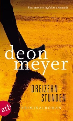 Dreizehn Stunden: Thriller von Meyer. Deon (2011) Taschenbuch